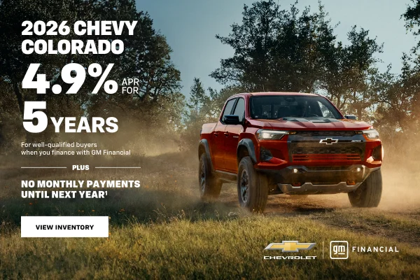 2026 Chevy Colorado. 4.9% APR for 5 YEARS For well-qualified buyers when you finance with GM Fina...